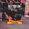 About Better On Song