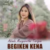 BEGIKEN KENA