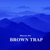 Brown Trap