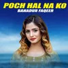 About Poch Hal Na Ko Song