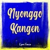 About Nyonggo Kangen Song
