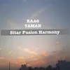 About Raag Yaman Sitar Fusion Harmony Song