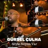 About Söyle Neyim Var Song
