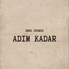 About Adım Kadar Song