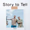 About Story to Tell Song