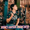 About Benci Untuk Mencinta Song