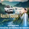About Kacchi Sadak Song