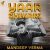 About Yaar Shikari Song