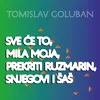 About Sve će to, mila moja, prekrit ruzmarin, snjegovi i šaš Song