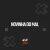 About Novinha Do Mal Song