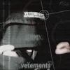 About vetements Song