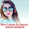 About Mere Loutne Ka Intezar Song