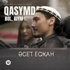 About Qasymda bol, Aiym! Song