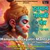 About Hanuman Gayatri Mantra 108 Times Chanting Song