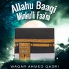 About Allahu Baaqi Minkulli Faa'ni Song