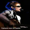 About L'amore non mi basta Song