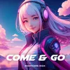 About Come & Go Song