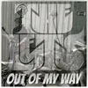 About Out Of My Way Song