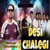 About Desi CHALEGI Song