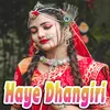 About Haye Dhangiri Song