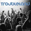 About Troubleland Song