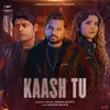 About Kaash Tu Song