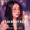 About Tam Bôi Ly Biệt Song