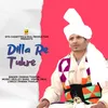 About Dilla Re Tukre Song