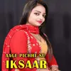 AAGE PICHHE SU IKSAAR