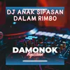 About DJ ANAK SIPASAN DALAM RIMBO Song