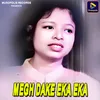 About Megh Dake Eka Eka Song