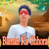 About Baman Ka Chhora Song