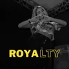 About ROYALTY Song