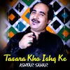 About Tasara Kho Ishq Ke - Ashrat Sahar Song