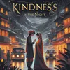 About Kindness in the Night Song