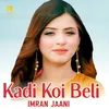 About Kadi Koi Beli Song