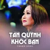 About Tần Quỳnh Khóc Bạn Song