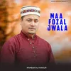 About Maa Fozal Jwala Song