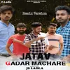 About Jatav Gadar Machare Song