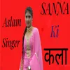 About Sanna ki Kala Song