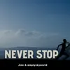 About Never Stop Song