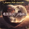 About Alololoo Sayang Song