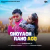 About Shoyach Raho Ago Song