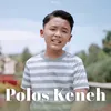 About Polos Keneh Song