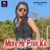 About Mera He Pyar Ka Song