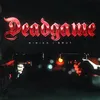 About Deadgame Song