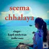 About Seema Chhalaya Song