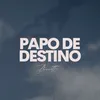 Papo de Destino