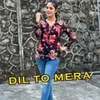 Dil To Mera