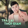 About Trả Lại Thời Gian Song